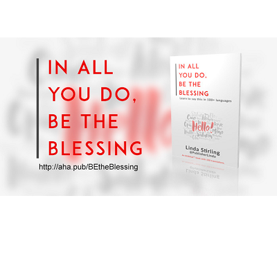 Saying “In All You Do, BE the Blessing” in More Than 100 Languages